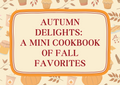 Autumn Delights: A Mini Cookbook of Fall Favorites, digital download, printable cookbook, fall recipes